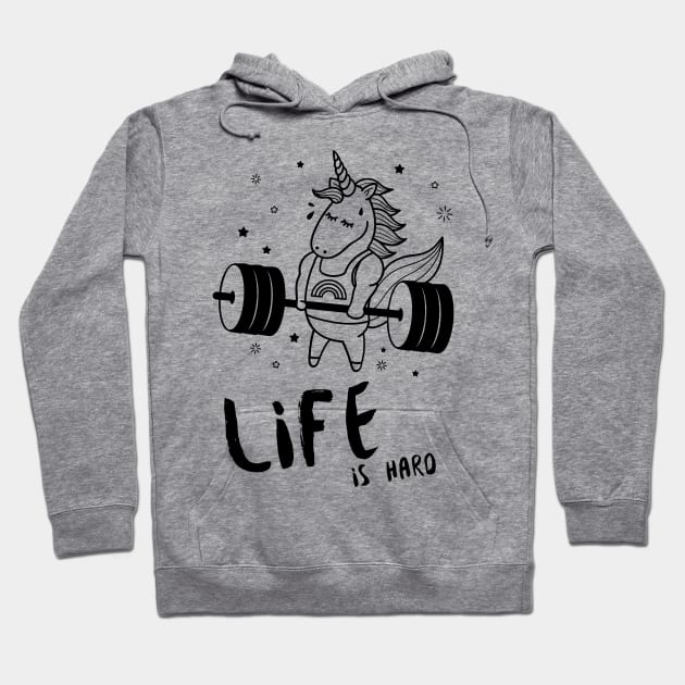 Life is Hard Unicorn Gym Hoodie by Soba Wave Studio